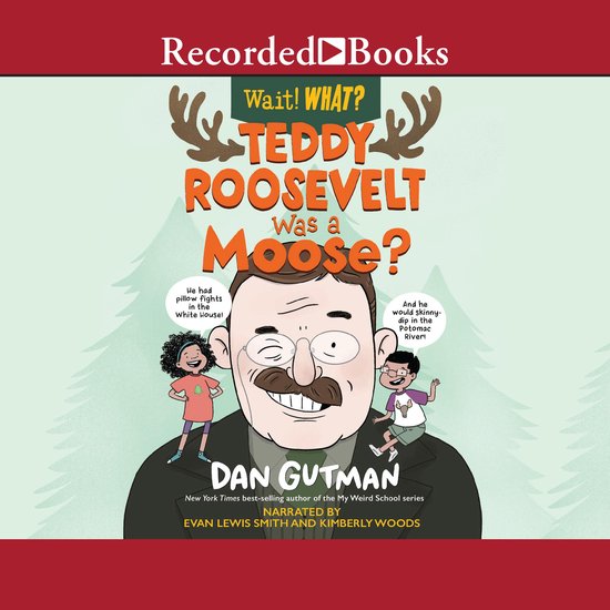 Teddy Roosevelt Was a Moose? - cover