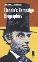 Concise Lincoln Library- Lincoln's Campaign Biographies