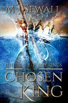 Chosen King 2 - The Trials of Boy Kings