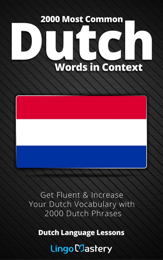 Dutch Language Lessons - 2000 Most Common Dutch Words in Con ... - cover
