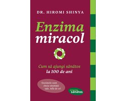 Citește sănătos - Enzima miracol. Cum să ajungi sănătos la 100 de ani