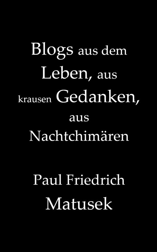 Blogs aus dem Leben, aus krausen Gedanken, aus Nachtchimäre ... - cover