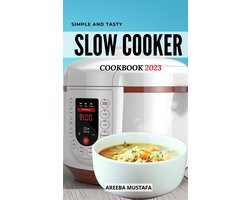 Simple and Tasty Slow Cooker Cookbook 2023