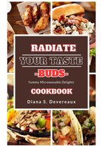 Microwave Cookbook - Radiate Your Taste Buds
