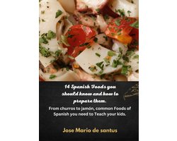 Food and dishes 1 - 14 Spanish Foods you should know and how to prepare them.
