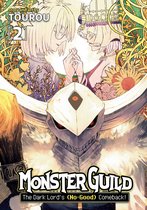 Monster Guild: The Dark Lord's (No-Good) Comeback!- Monster Guild: The Dark Lord's (No-Good) Comeback! Vol. 2