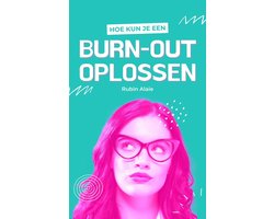Burn-Out Oplossen & Overwinnen: Alle Tools In Een Praktisch Werkboek Met 50+ Tips & Zelfhulp-Technieken Bij Burn-Out & Depressie: Een Boek Als Simpele Toolbox