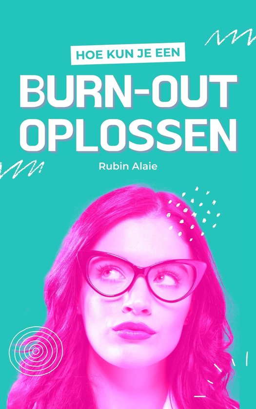 Hoe kun je een Burn-Out oplossen - cover