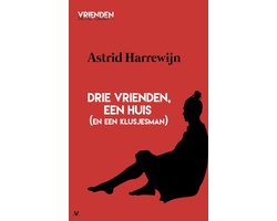 Vriendenserie - Drie vrienden, een huis (en een klusjesman)