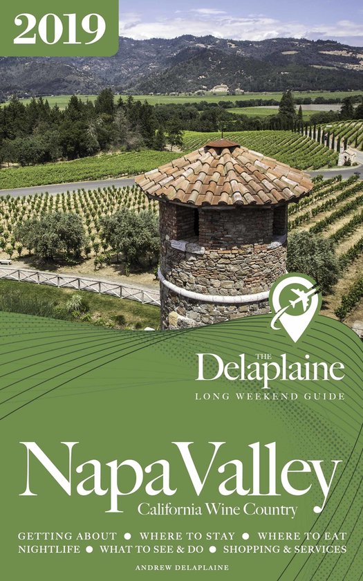 Napa Valley - The Delaplaine 2019 Long Weekend Guide - cover