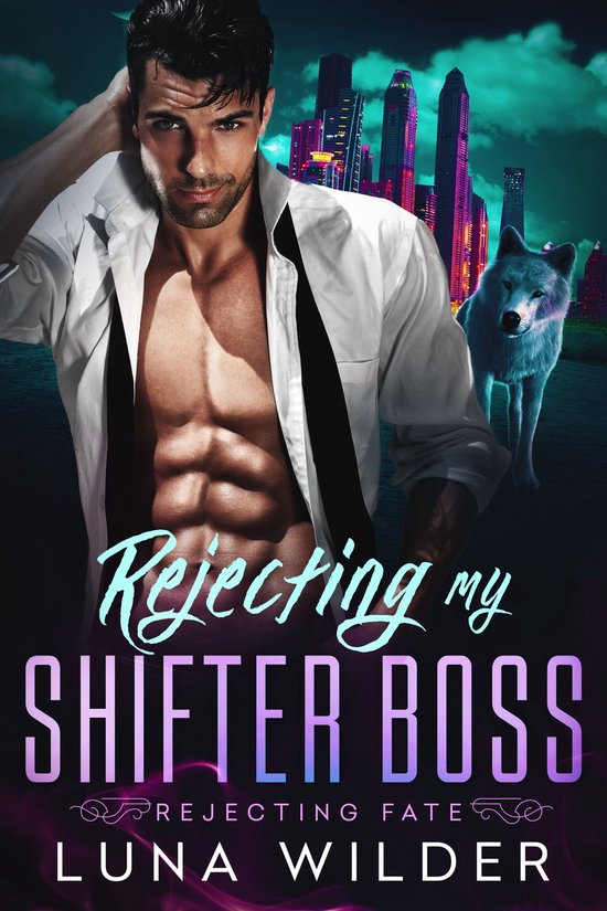 Rejecting Fate 1 - Rejecting My Shifter Boss