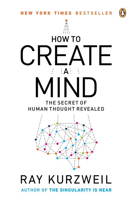 Boekomslag 'How to Create a Mind' met de tekst 'New York Times Bestseller', 'How to Create a Mind', 'The Secret of Human Thought Revealed' en de naam 'Ray Kurzweil'.