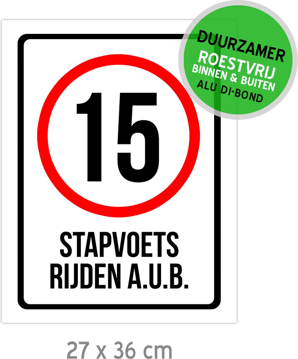 Pictogram/ bord Dibond | 15 km/u - "Stapvoets rijden a.u.b." | 27 x 36 cm | Let op! | Wandelzone | Langzamer | Duurzaam | 1 stuk