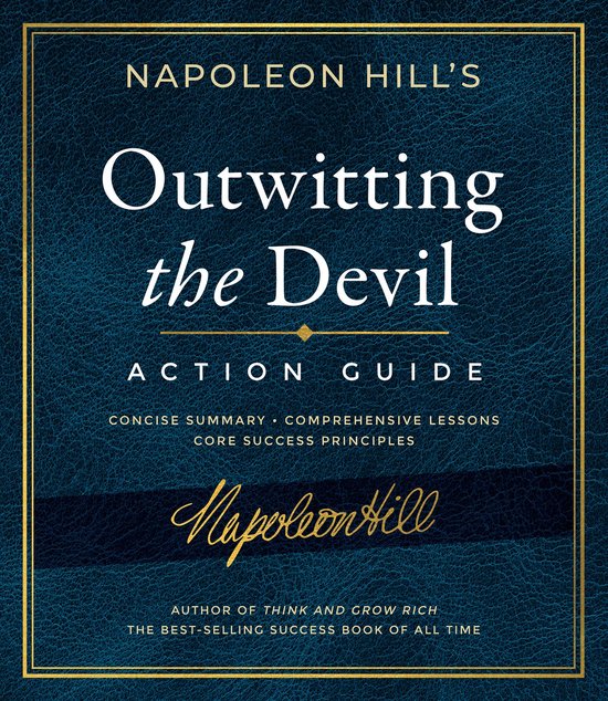 Official Publication of the Napoleon Hill Foundation - Outwitting the Devil® Action Guide