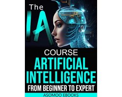 Omslag van The AI Artificial Intelligence Course From Beginner to Expert