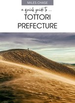 A Quick Guide To .... Tottori Prefecture