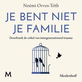 Je bent niet je familie
