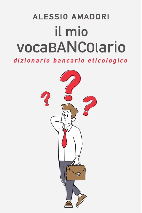 il mio vocaBANCOlario - dizionario bancario eticologico - cover