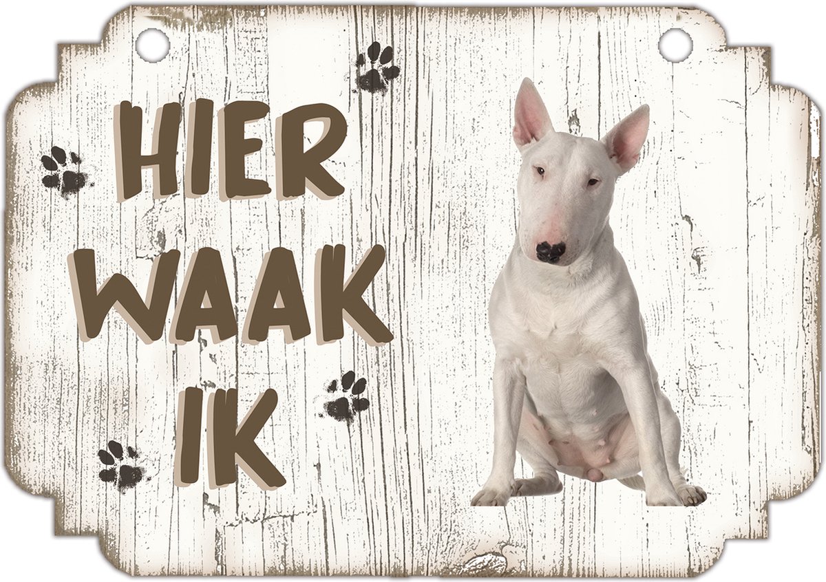 Bol.com Hier Waak Ik: Bull Terriër | Waakbord | Spreukenbord | Hondenras | Hond | Betreden op eigen risico | Pas Op Voor De Hond... aanbieding