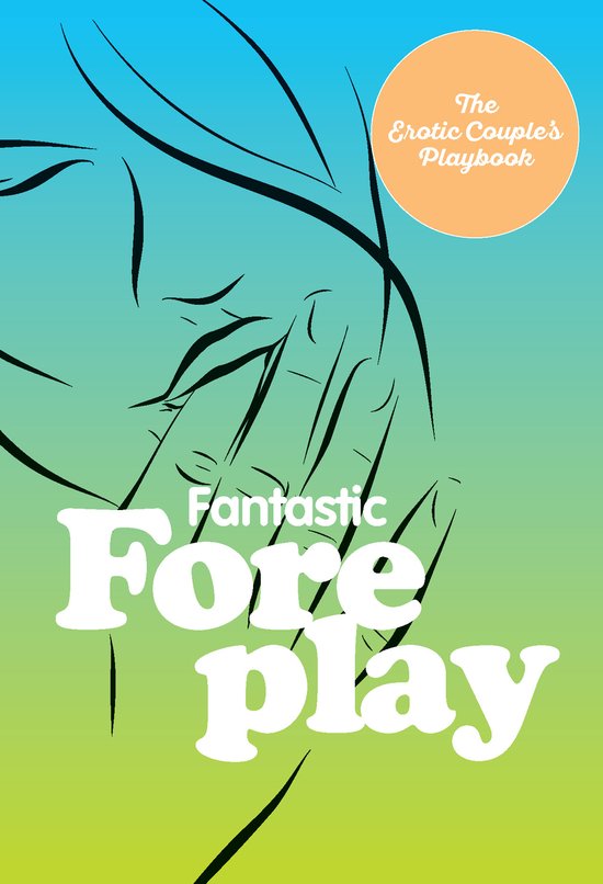 The Erotic Couple's Playbook- Fantastic Foreplay - cover
