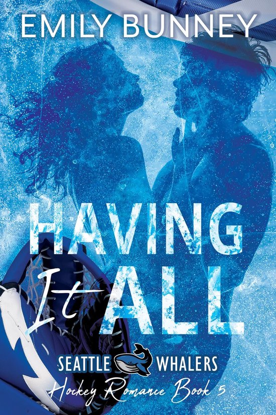 Seattle Whalers Hockey Romance 5 - Having it All - cover