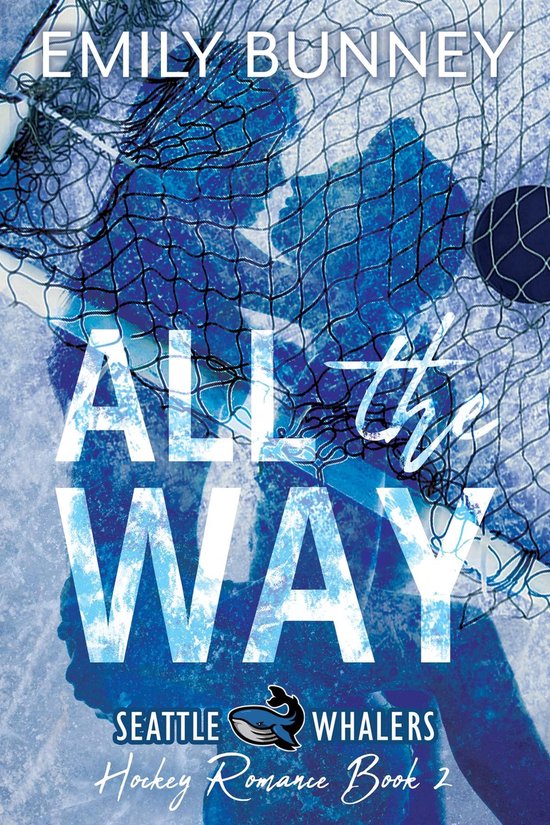 Seattle Whalers Hockey Romance 2 - All the Way - cover