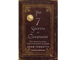 The 7 Secrets of Greatness