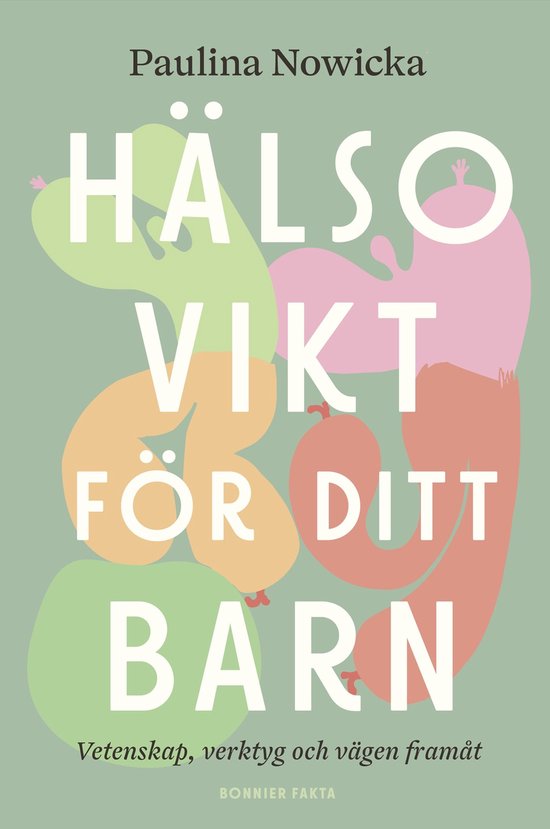 Hälsovikt för ditt barn : vetenskap, verktyg och vägen fr ... - cover