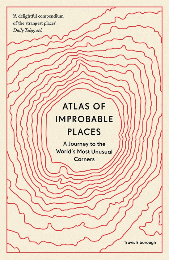 Unexpected Atlases- Atlas of Improbable Places - cover