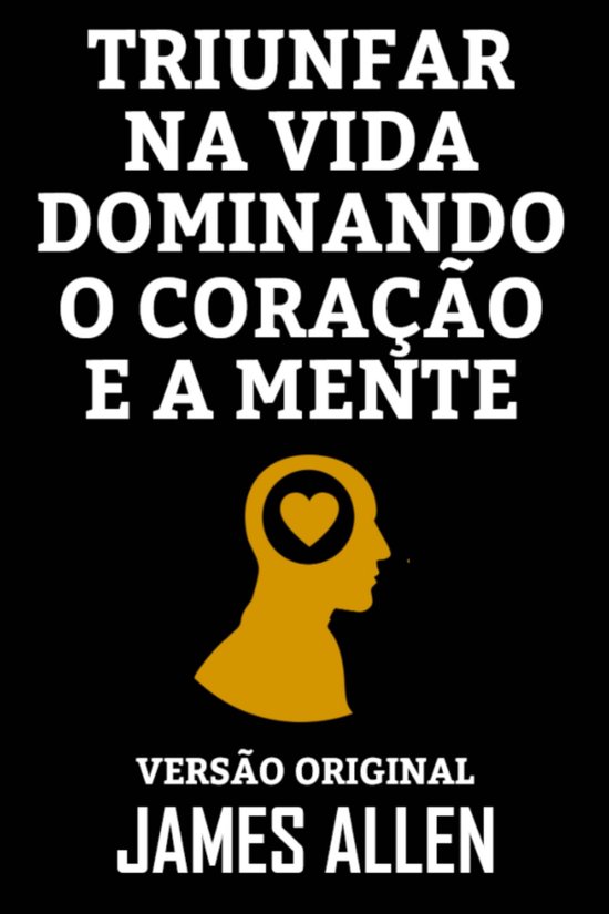 TRIUNFAR NA VIDA DOMINANDO O CORAÇÃO E A MENTE - cover