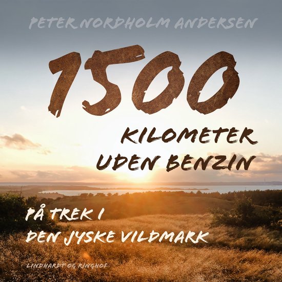 1500 kilometer uden benzin. På trek i den jyske vildmark - cover