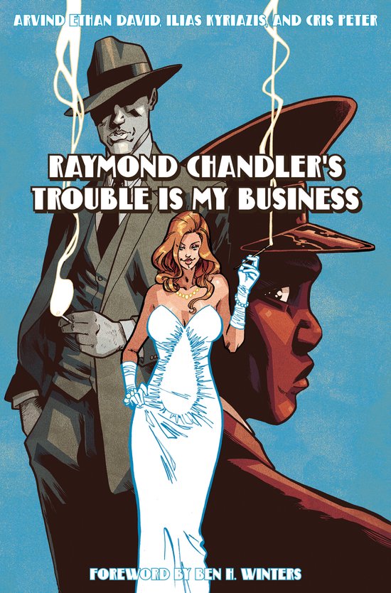 Raymond Chandler's Trouble Is My Business graphic novel cover met een man met hoed en een vrouw in witte jurk.