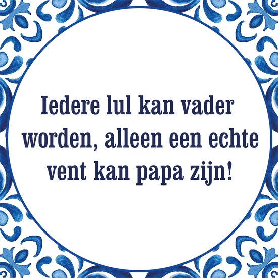 Grappig tegeltje met spreuk aanstaande papa
