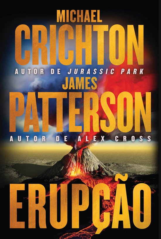 Erupção – James Patterson se junta ao autor de "Jurassic Park" nesta aventura fulminante