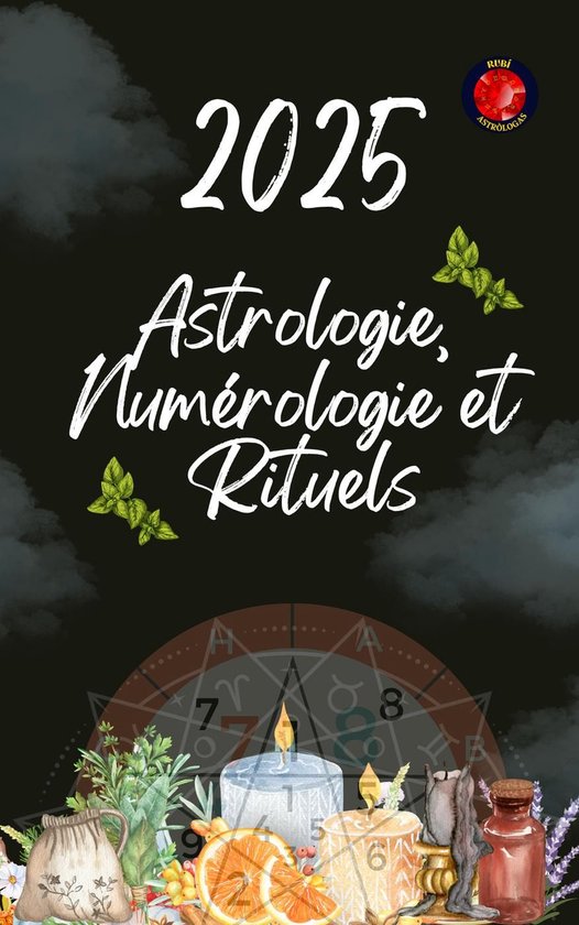 Astrologie, Numérologie et Rituels 2025