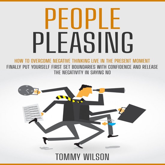 People Pleasing: How to Overcome Negative Thinking Live in t ... - cover