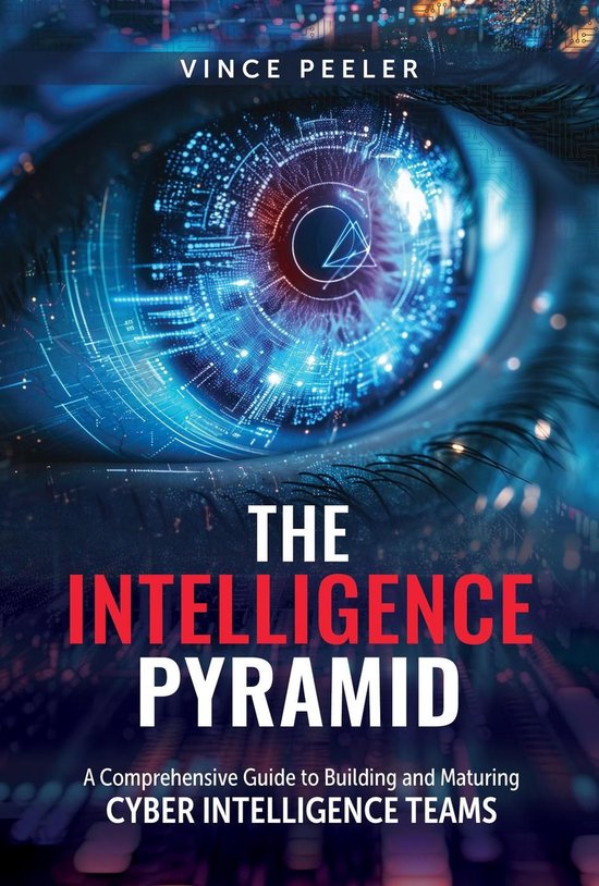 The Intelligence Pyramid: A Comprehensive Guide to Building  ... - cover