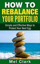 Thinking About Investing 5 - How to Rebalance Your Portfolio: Simple and Effective Ways to Protect Your Nest Egg