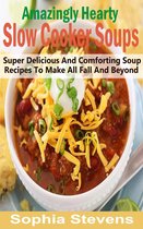 Amazingly Hearty Slow Cooker Soups