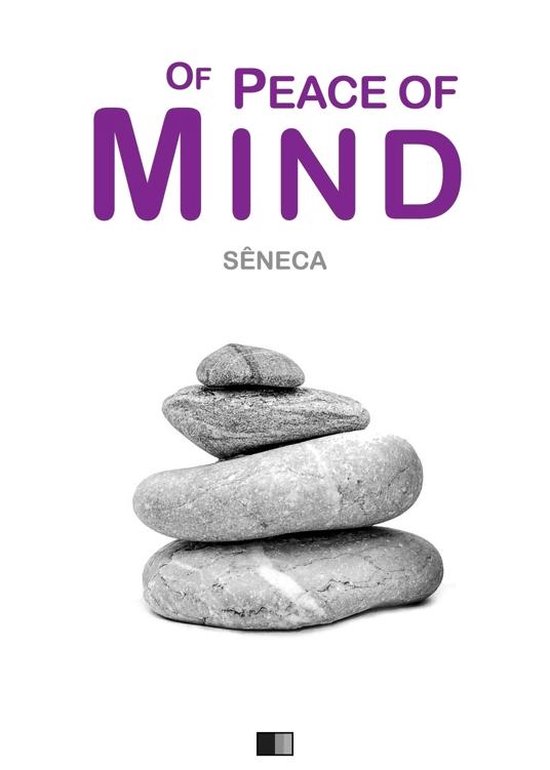 Boek 'Of Peace of Mind' van Seneca, met een stapel grijze stenen.