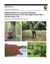 Implementation of a Long-Term Vegetation Monitoring Program at the Mississippi National River and Recreation Area