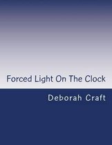 Forced Light on the Clock