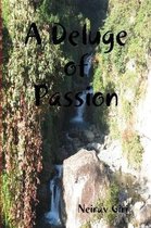 A Deluge of Passion