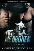 Lost Omegas 2 - Love Me Broken