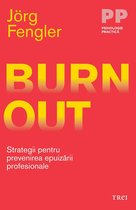 Psihologie practică - Burnout. Strategii pentru prevenirea epuizării profesionale