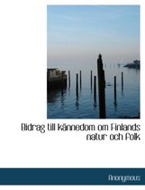 Bidrag Till K Nnedom Om Finlands Natur Och Folk