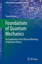 Undergraduate Lecture Notes in Physics - Foundations of Quantum Mechanics