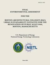 Final Environmental Assessment for the Boston Architectural College's (Bac) Urban Sustainability Initiative for the Renovation of Public Alley #444, Boston, Massachusetts (Doe/Ea-1885)