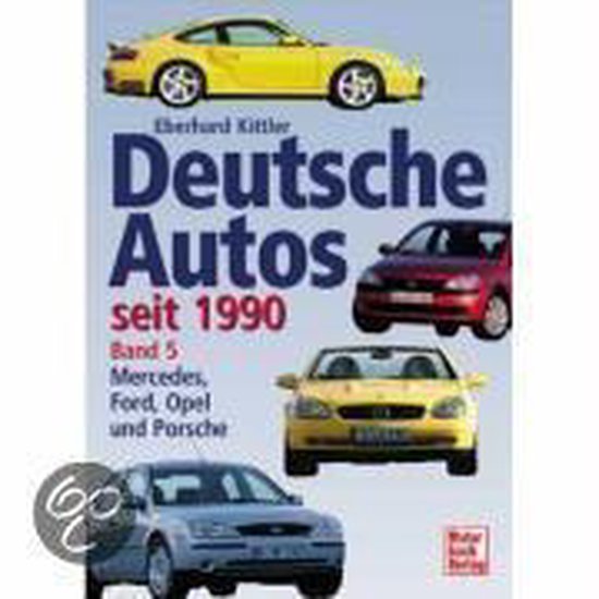 Deutsche Autos seit 1990. Bd. 6