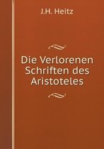 Die Verlorenen Schriften des Aristoteles